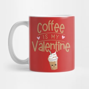 Coffee Is My Valentine Mug